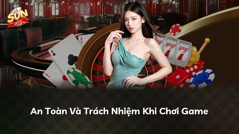 An Toàn Và Trách Nhiệm Khi Chơi Game