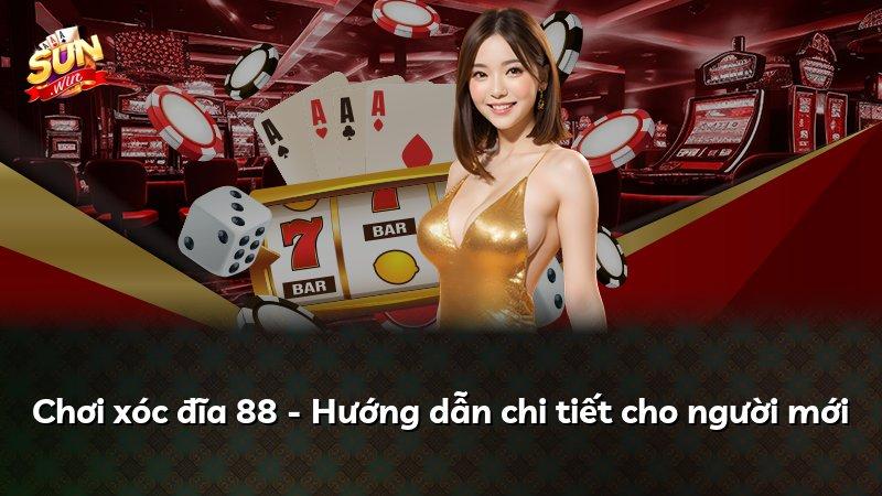 Chơi xóc đĩa 88 - Hướng dẫn chi tiết cho người mới