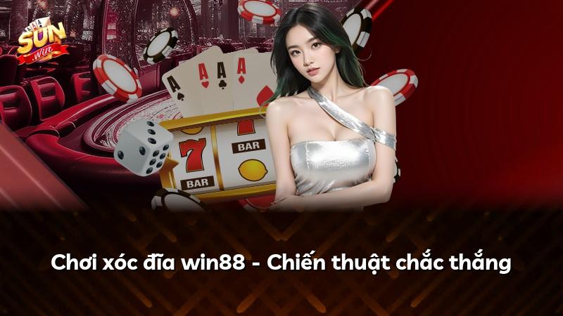 Chơi xóc đĩa win88 - Chiến thuật chắc thắng