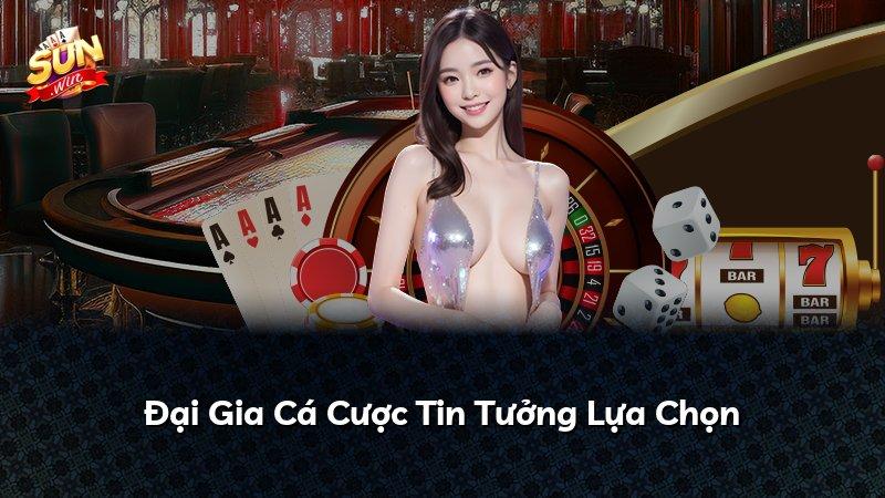 Đại Gia Cá Cược Tin Tưởng Lựa Chọn