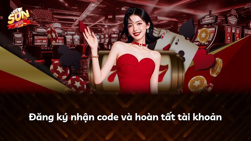 Đăng ký nhận code và hoàn tất tài khoản