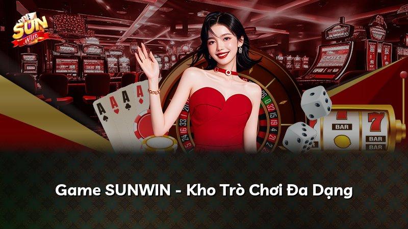 Game SUNWIN - Kho Trò Chơi Đa Dạng