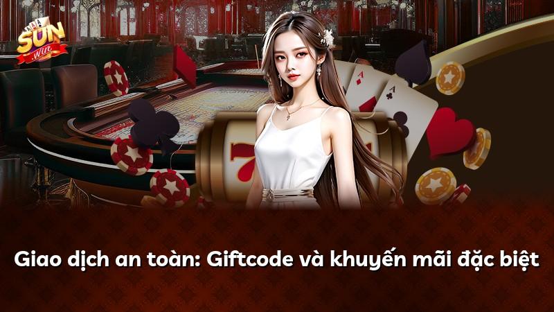 Giao dịch an toàn: Giftcode và khuyến mãi đặc biệt
