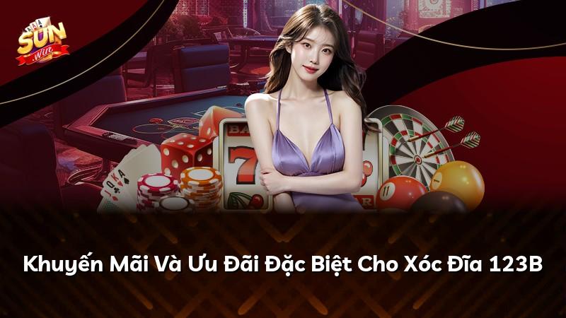 Khuyến Mãi Và Ưu Đãi Đặc Biệt Cho Xóc Đĩa 123B