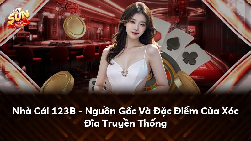 Nhà Cái 123B - Nguồn Gốc Và Đặc Điểm Của Xóc Đĩa Truyền Thống