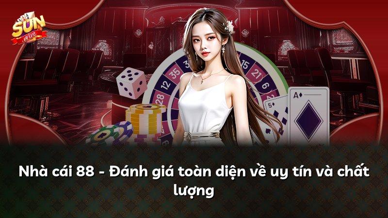 Nhà cái 88 - Đánh giá toàn diện về uy tín và chất lượng