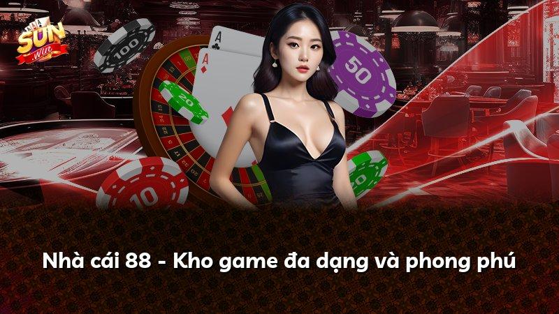 Nhà cái 88 - Kho game đa dạng và phong phú