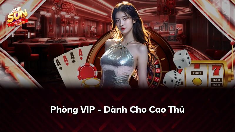 Phòng VIP - Dành Cho Cao Thủ