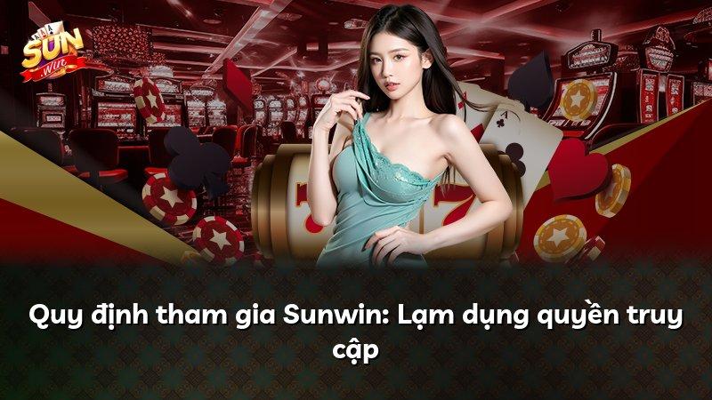 Quy định tham gia Sunwin: Lạm dụng quyền truy cập
