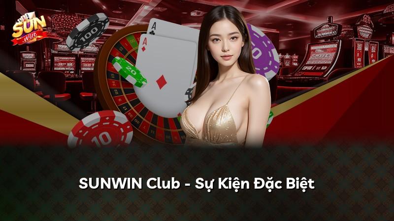 SUNWIN Club - Sự Kiện Đặc Biệt