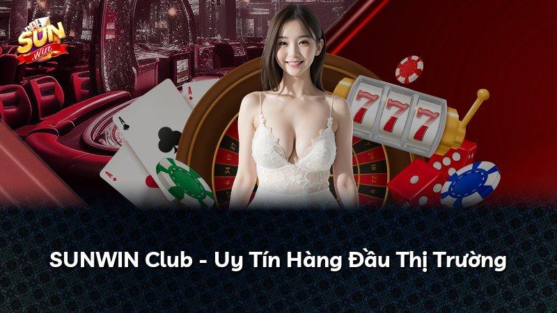 SUNWIN Club - Uy Tín Hàng Đầu Thị Trường