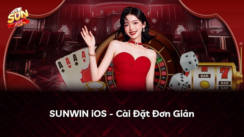 SUNWIN iOS - Cài Đặt Đơn Giản