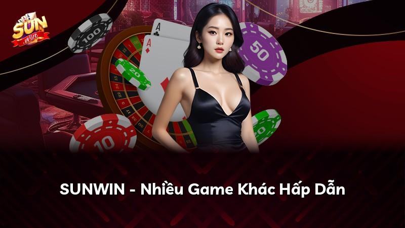 SUNWIN - Nhiều Game Khác Hấp Dẫn