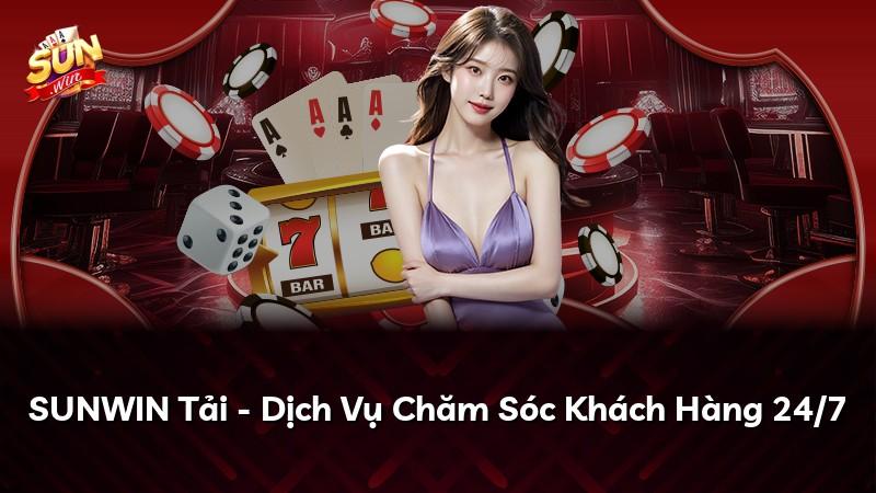 SUNWIN Tải - Dịch Vụ Chăm Sóc Khách Hàng 24/7