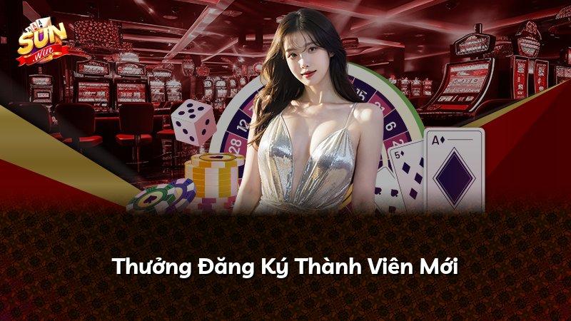 Thưởng Đăng Ký Thành Viên Mới