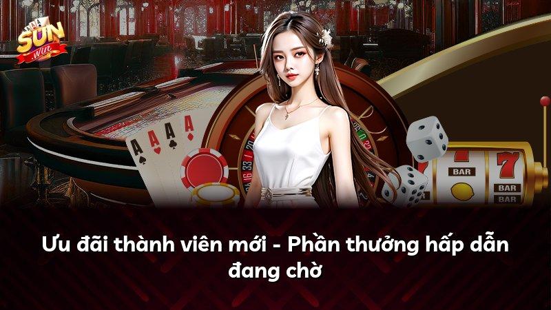 Ưu đãi thành viên mới - Phần thưởng hấp dẫn đang chờ
